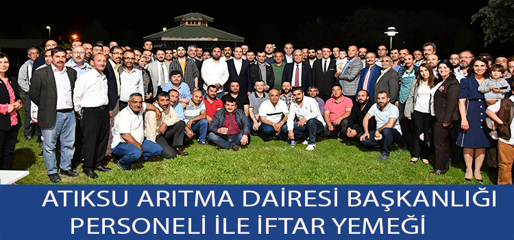 ATIKSU ARITMA DAİRESİ BAŞKANLIĞI PERSONELİ İLE İFTAR YEMEĞİ